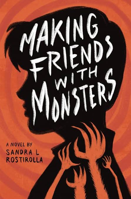 MAKING FRIENDS WITH MONSTERS by Sandra Rostirolla